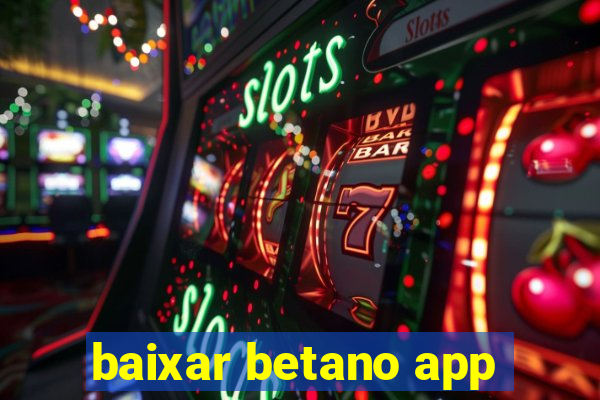 baixar betano app